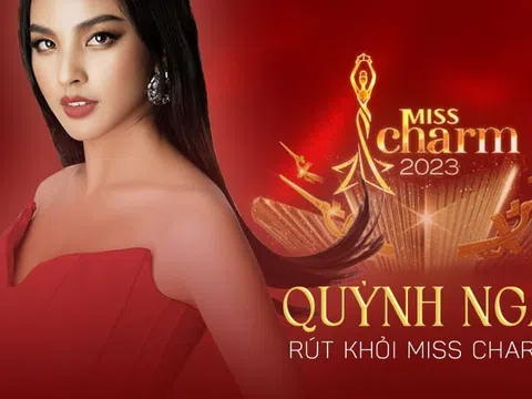 Quỳnh Nga thông báo rút lui tại Miss Charm 2023